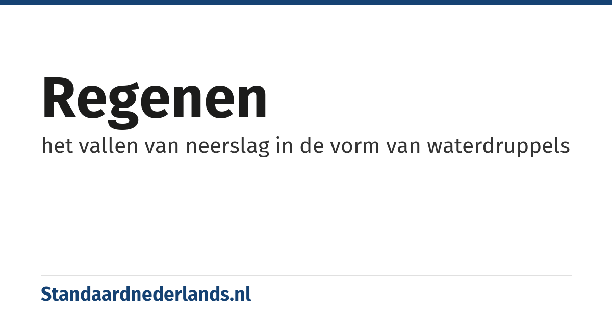 regenen: het vallen van neerslag in de vorm van waterdruppels