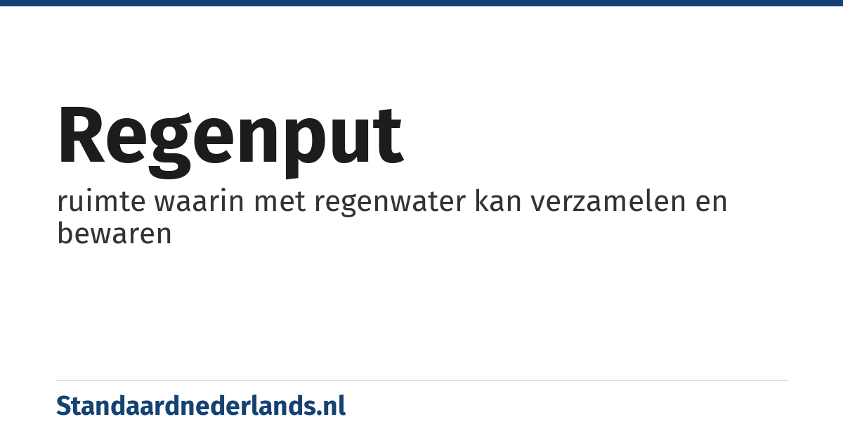 regenput: ruimte waarin met regenwater kan verzamelen en bewaren