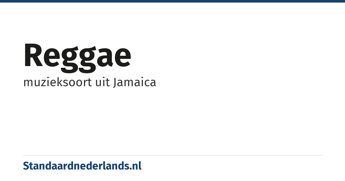 reggae: muzieksoort uit Jamaica
