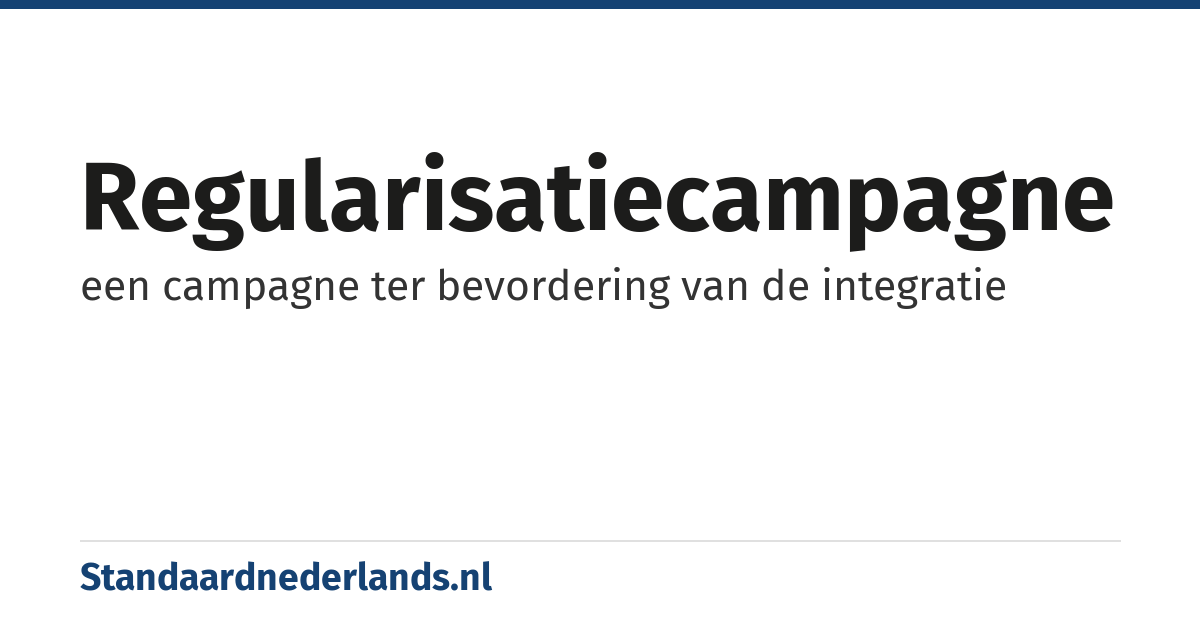 regularisatiecampagne: een campagne ter bevordering van de integratie