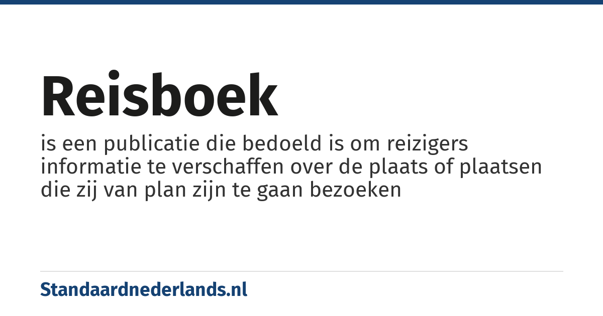 reisboek: is een publicatie die bedoeld is om reizigers informatie te verschaffen over de plaats of plaatsen die zij van plan zijn te gaan bezoeken