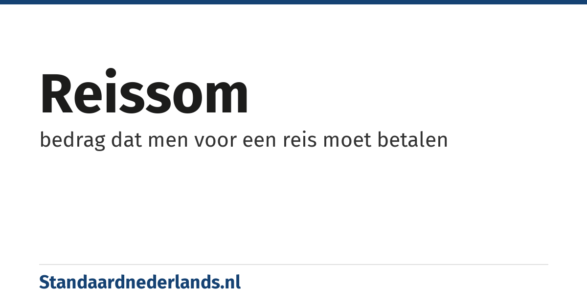 reissom: bedrag dat men voor een reis moet betalen