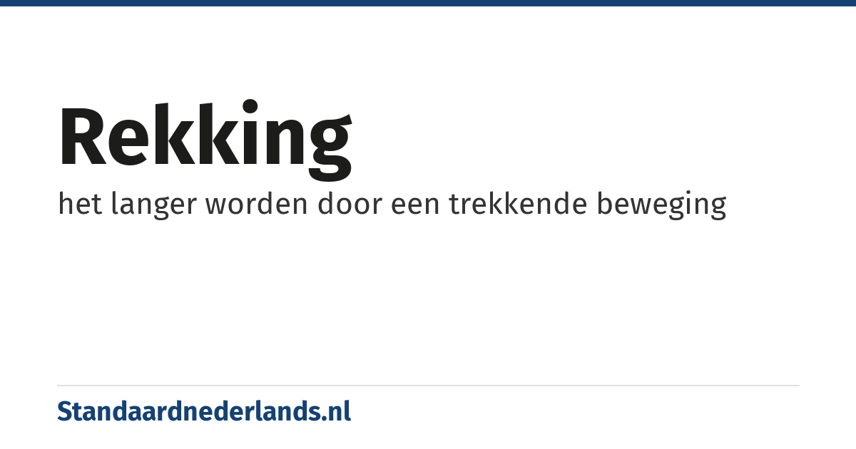 rekking: het langer worden door een trekkende beweging
