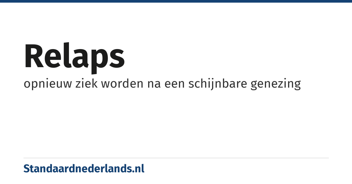 relaps: opnieuw ziek worden na een schijnbare genezing