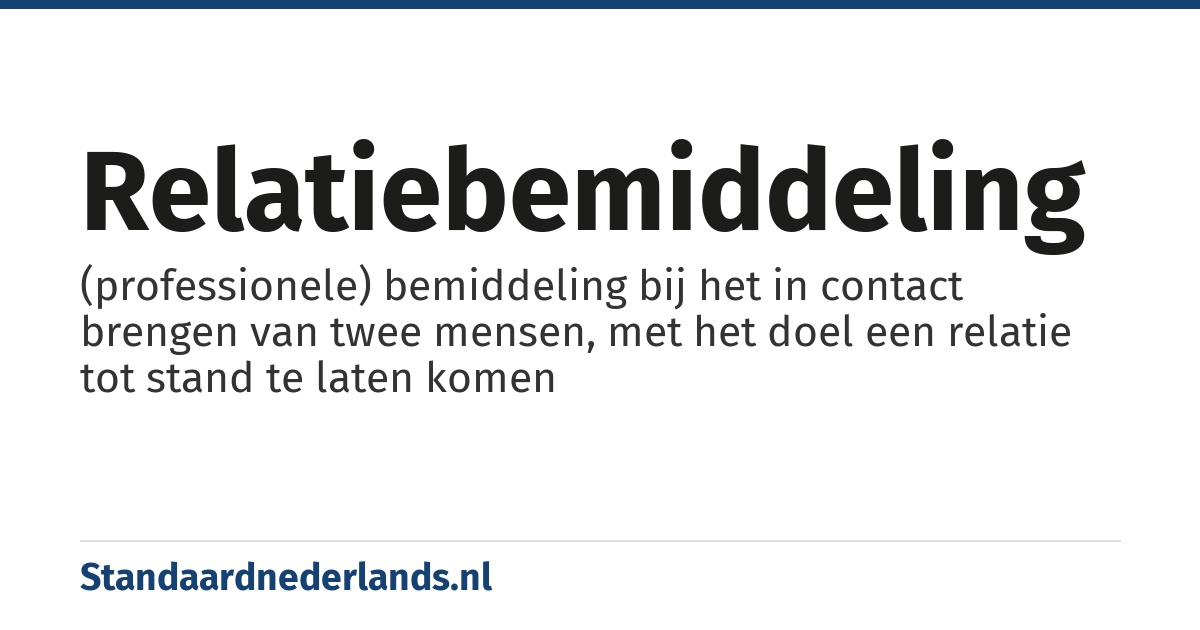 relatiebemiddeling: (professionele) bemiddeling bij het in contact brengen van twee mensen, met het doel een relatie tot stand te laten komen