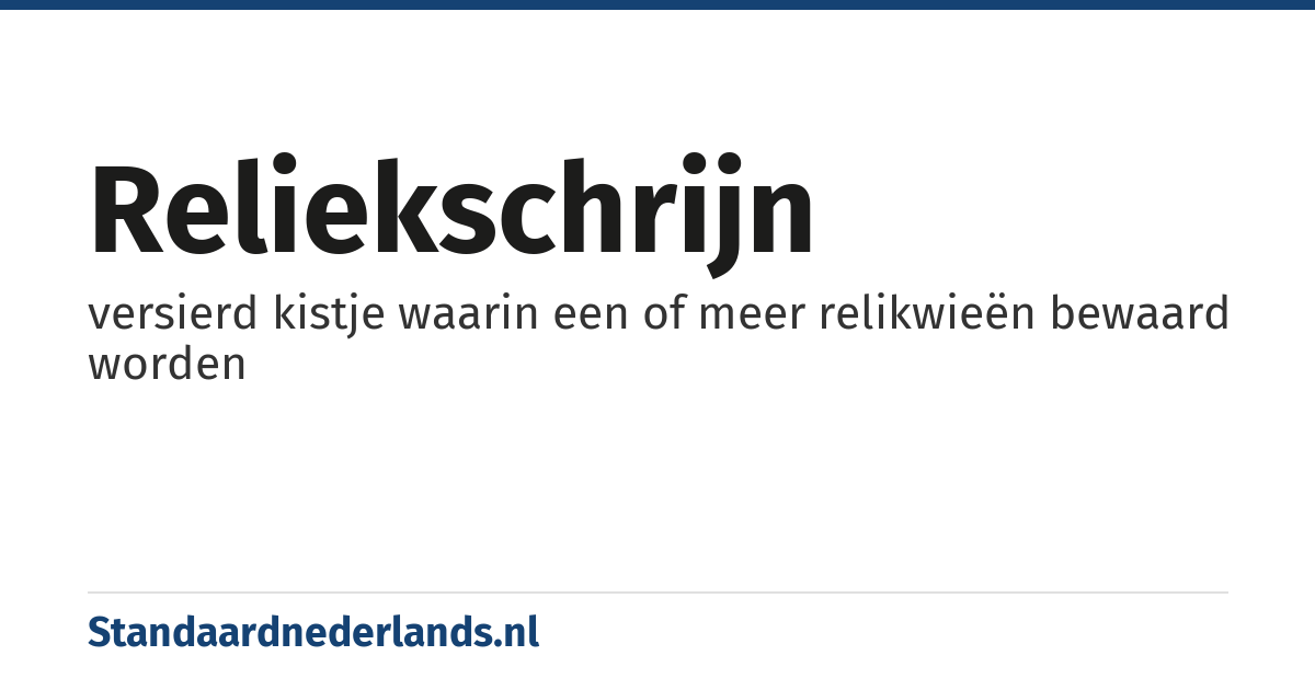 reliekschrijn: versierd kistje waarin een of meer relikwieën bewaard worden