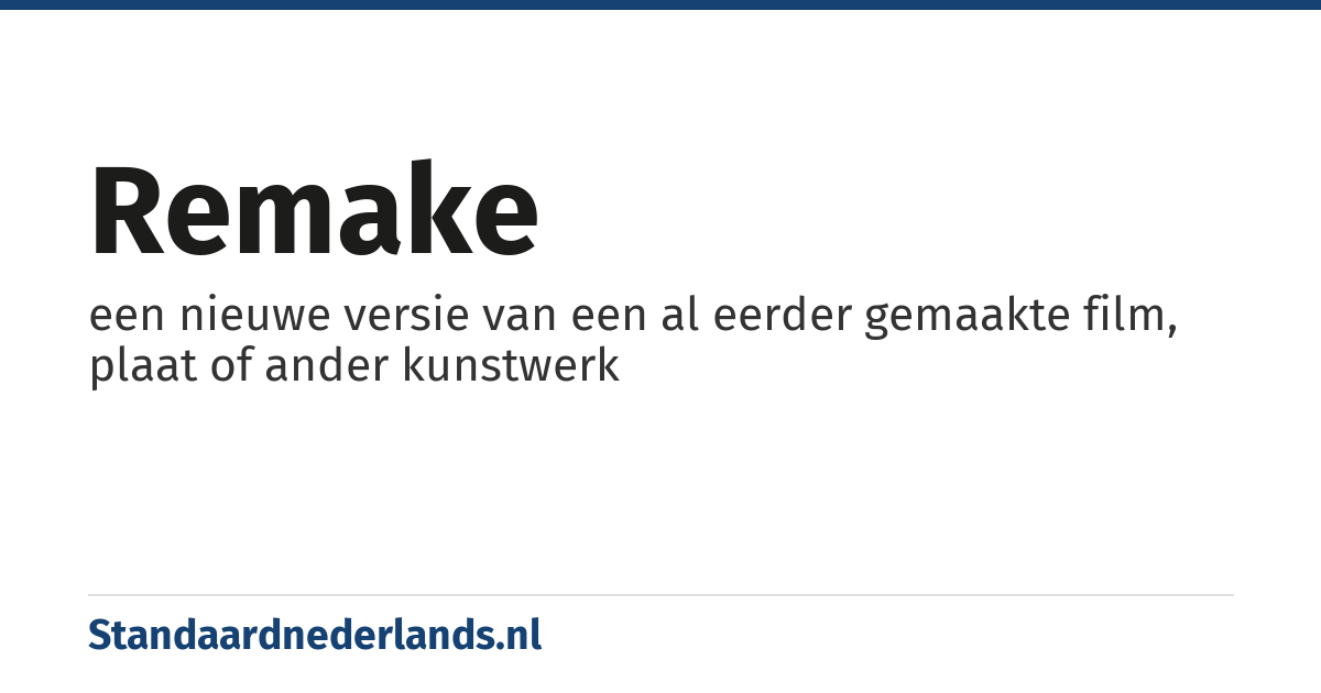 remake: een nieuwe versie van een al eerder gemaakte film, plaat of ander kunstwerk