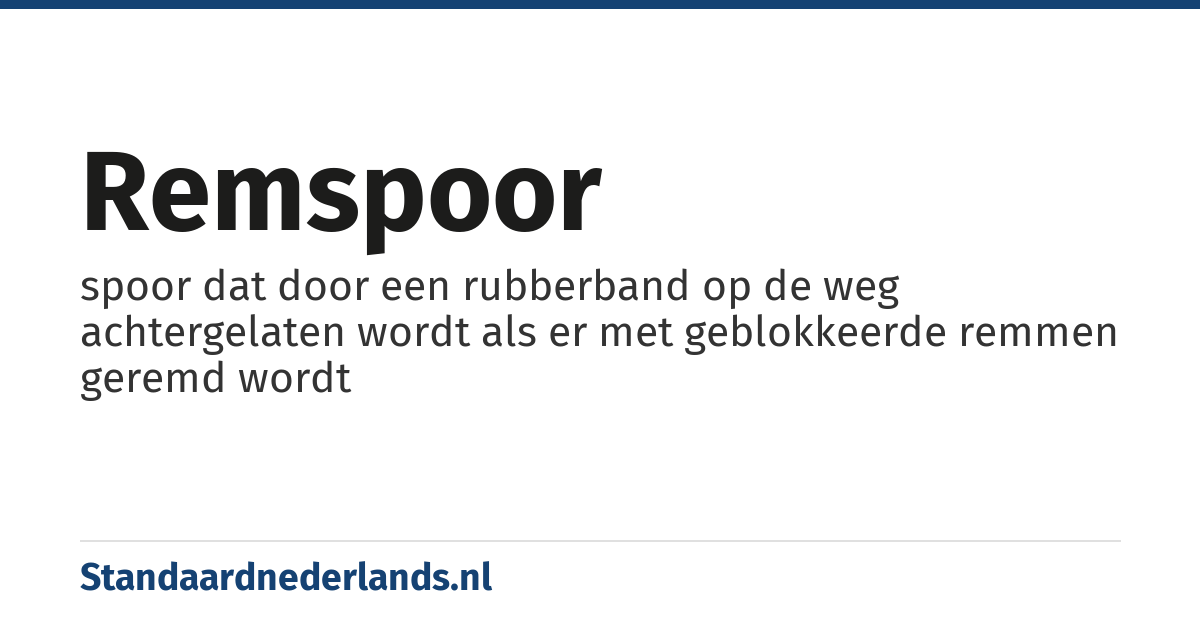 remspoor: spoor dat door een rubberband op de weg achtergelaten wordt als er met geblokkeerde remmen geremd wordt