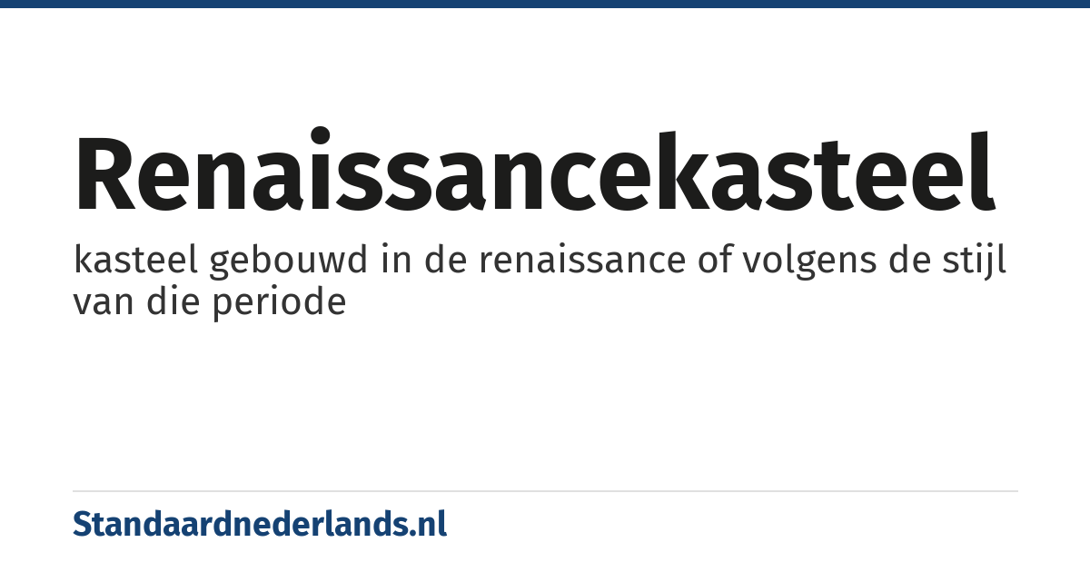 renaissancekasteel: kasteel gebouwd in de renaissance of volgens de stijl van die periode