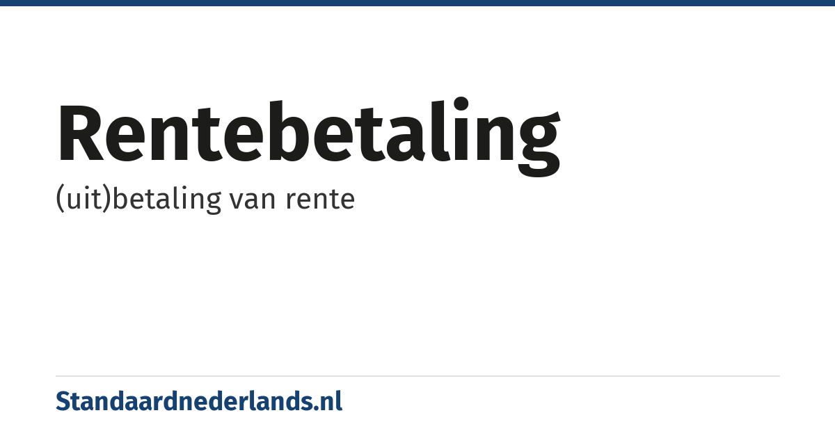 rentebetaling: (uit)betaling van rente