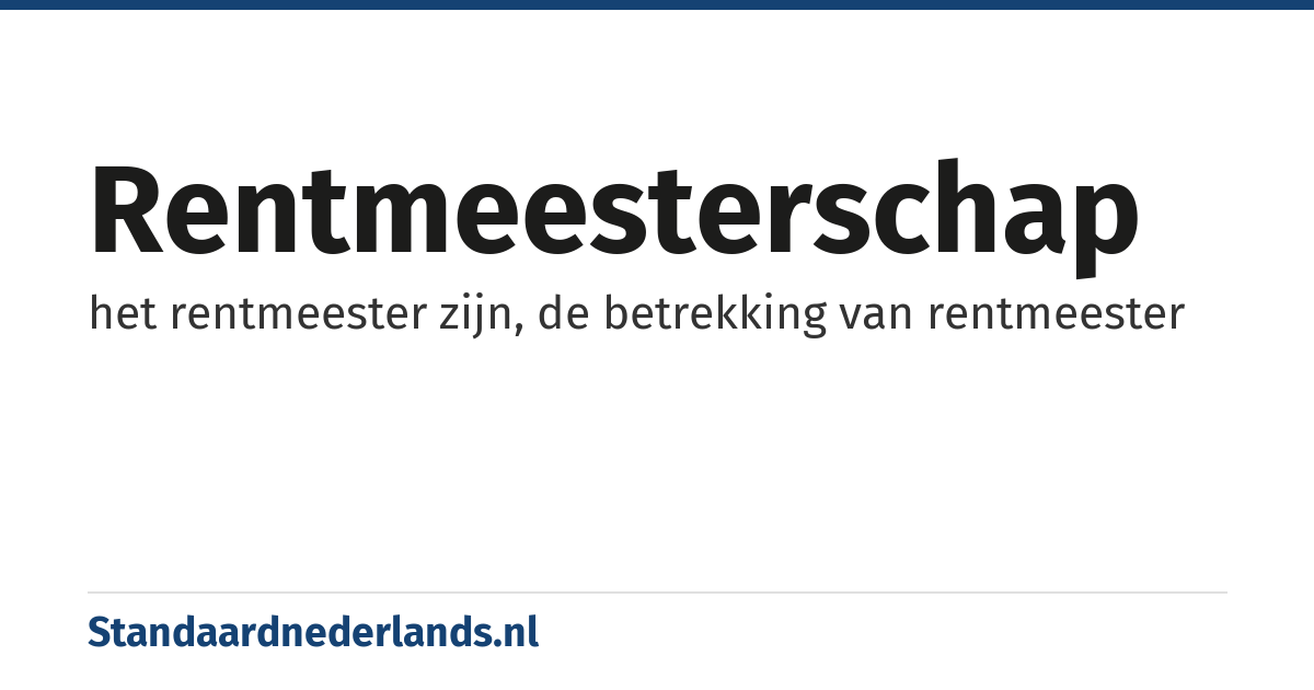 rentmeesterschap: het rentmeester zijn, de betrekking van rentmeester