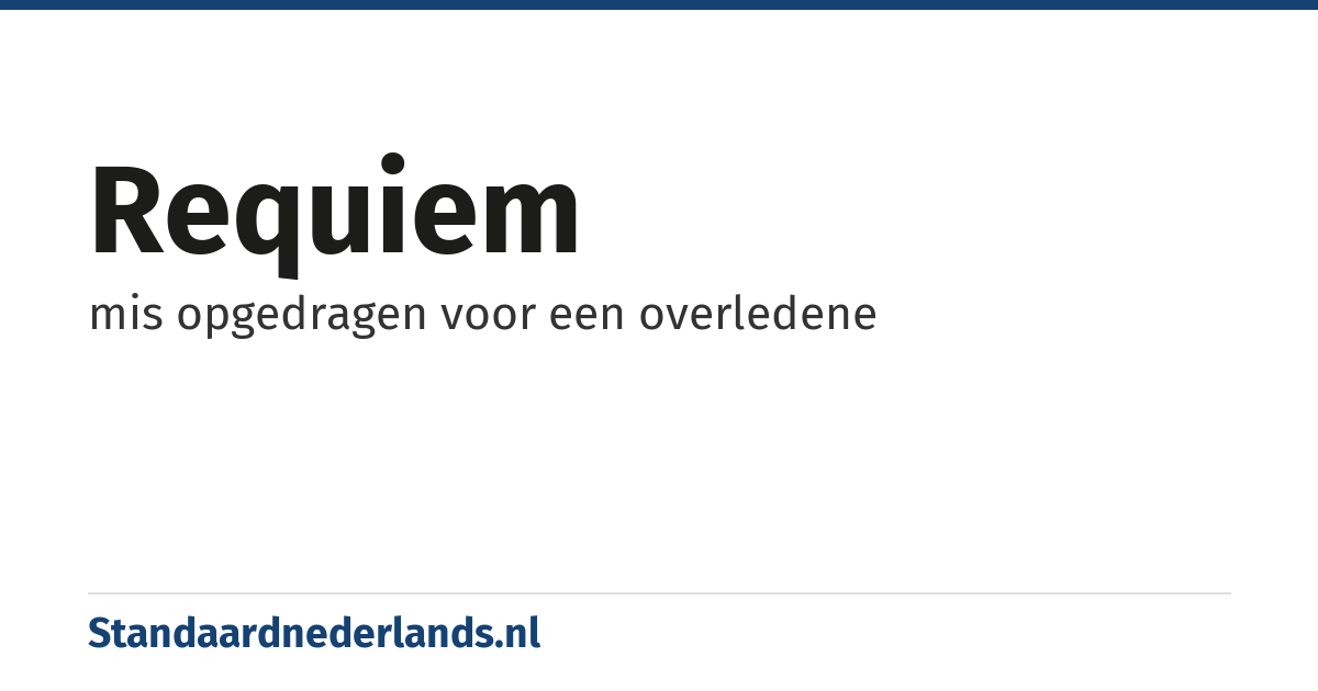 requiem: mis opgedragen voor een overledene