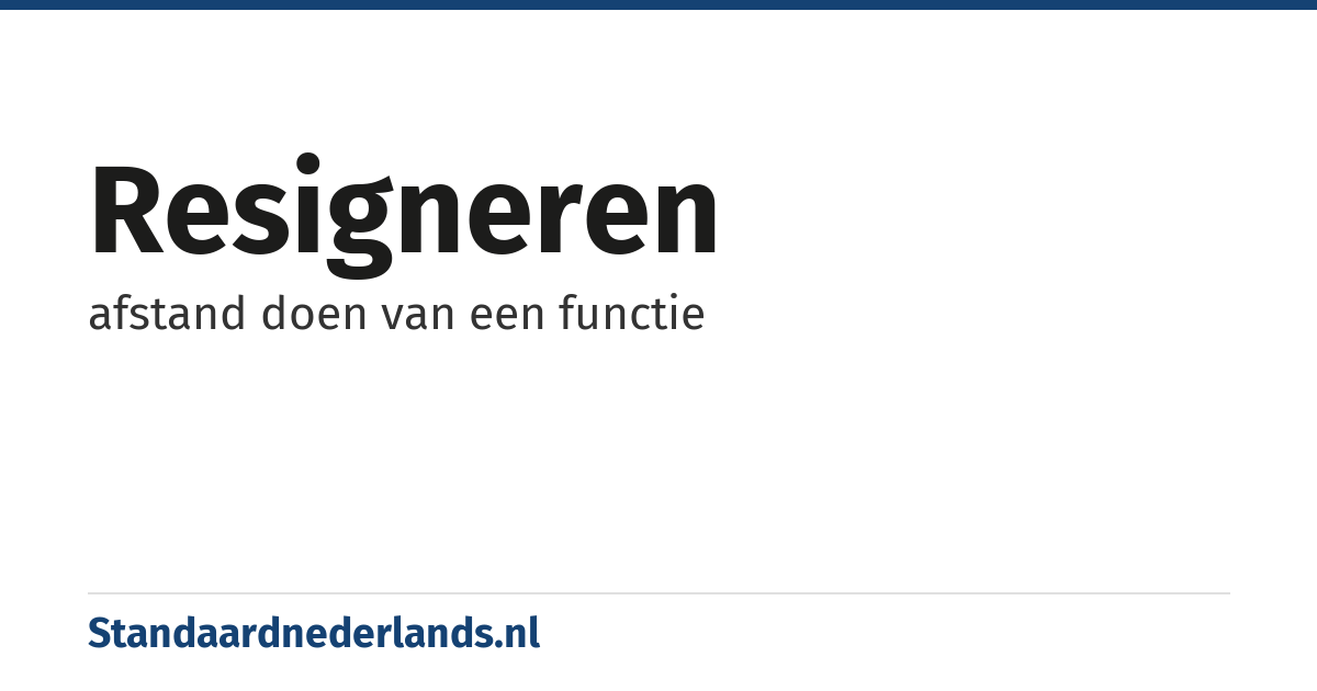 resigneren: afstand doen van een functie