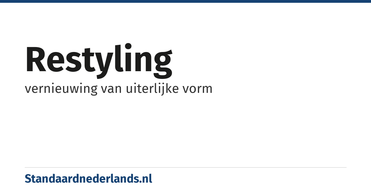 restyling: vernieuwing van uiterlijke vorm