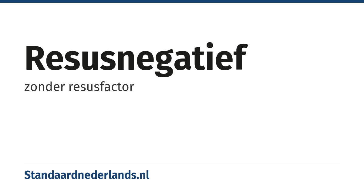 resusnegatief: zonder resusfactor
