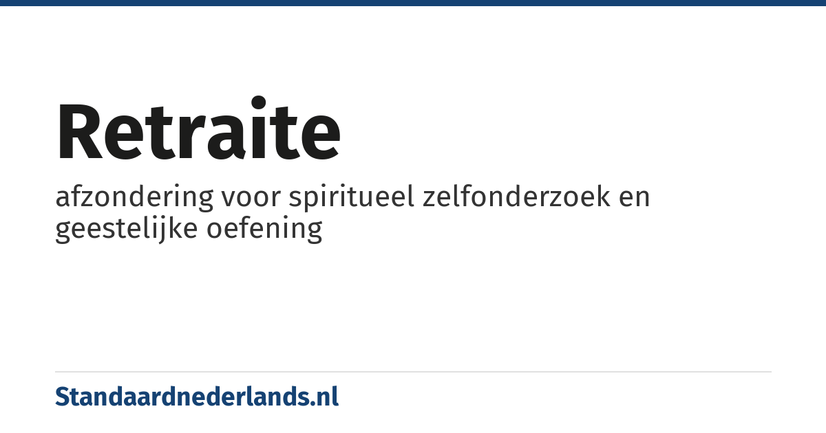 retraite: afzondering voor spiritueel zelfonderzoek en geestelijke oefening