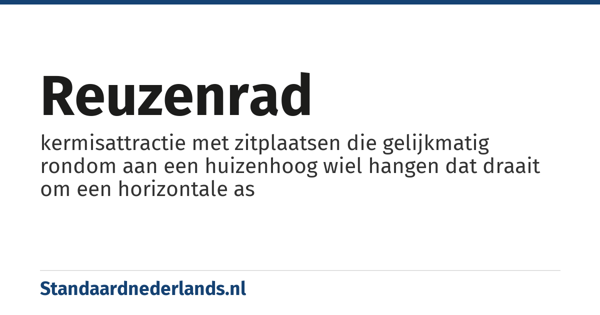 reuzenrad: kermisattractie met zitplaatsen die gelijkmatig rondom aan een huizenhoog wiel hangen dat draait om een horizontale as