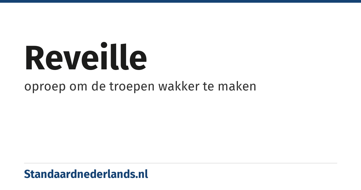 reveille: oproep om de troepen wakker te maken