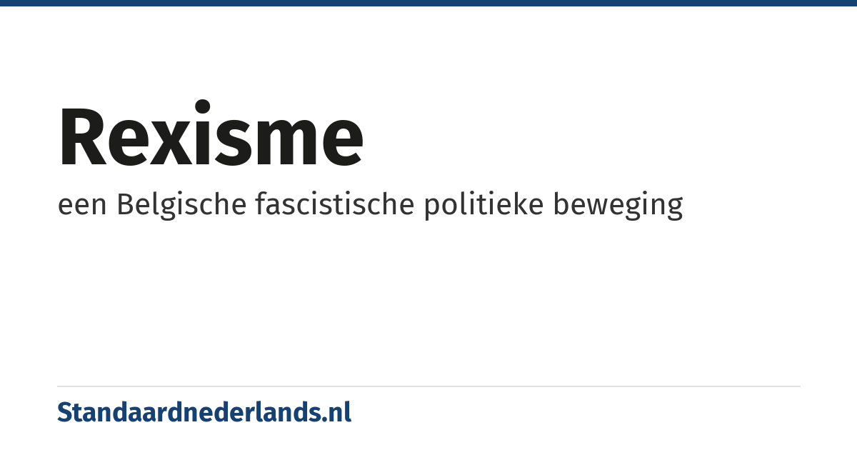rexisme: een Belgische fascistische politieke beweging