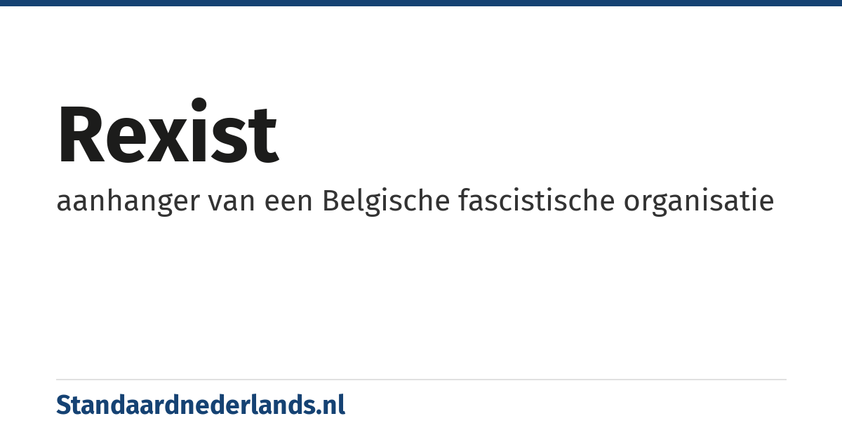 rexist: aanhanger van een Belgische fascistische organisatie