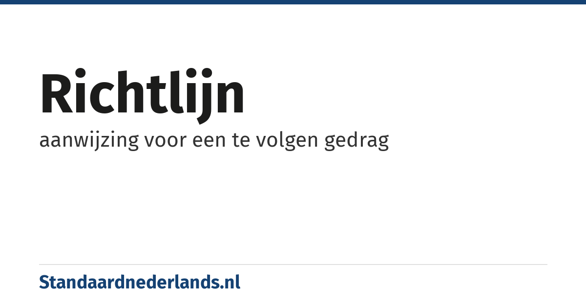 richtlijn: aanwijzing voor een te volgen gedrag