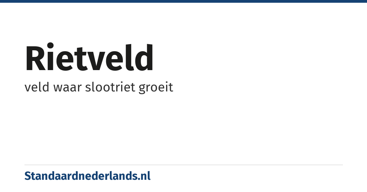 rietveld: veld waar slootriet groeit