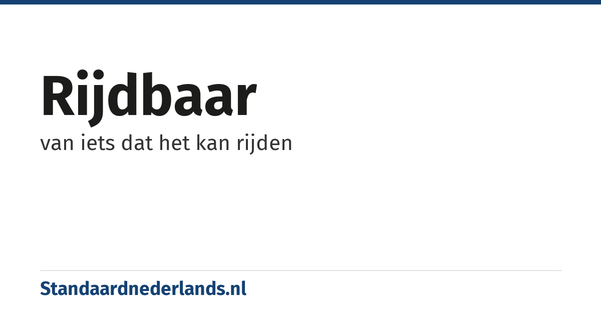 rijdbaar: van iets dat het kan rijden