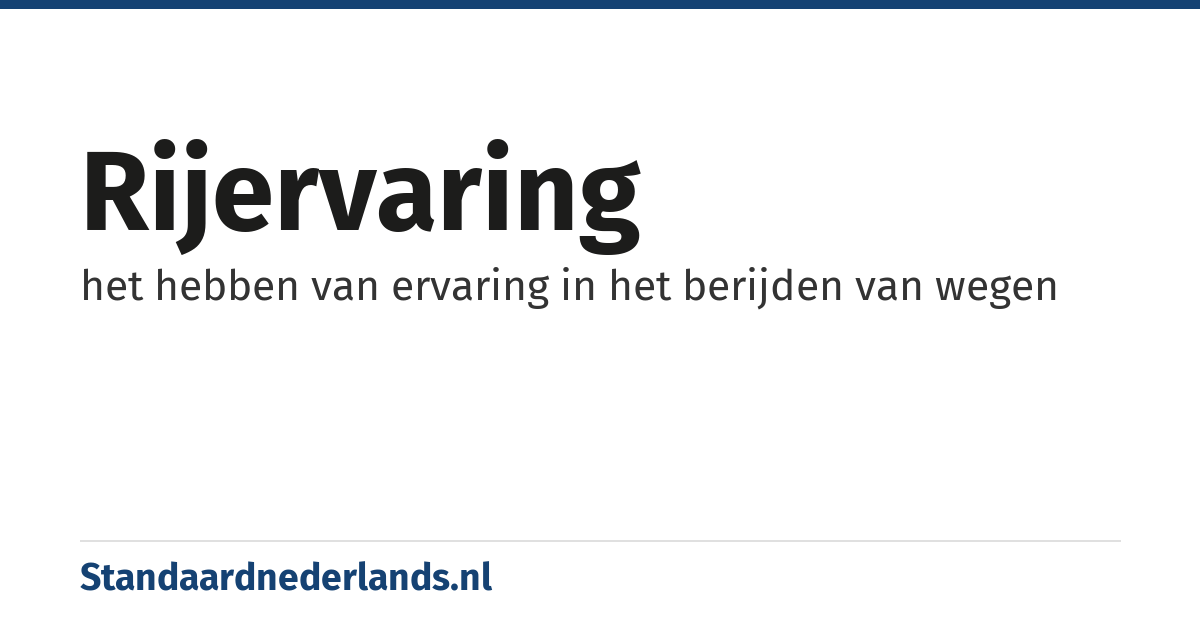 rijervaring: het hebben van ervaring in het berijden van wegen
