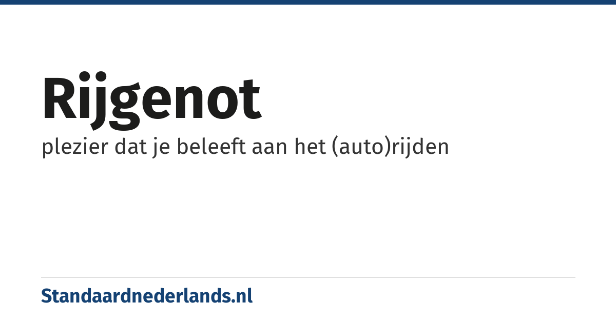 rijgenot: plezier dat je beleeft aan het (auto)rijden