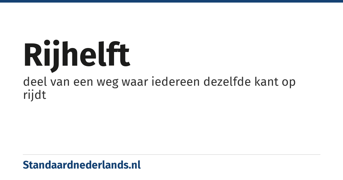 rijhelft: deel van een weg waar iedereen dezelfde kant op rijdt