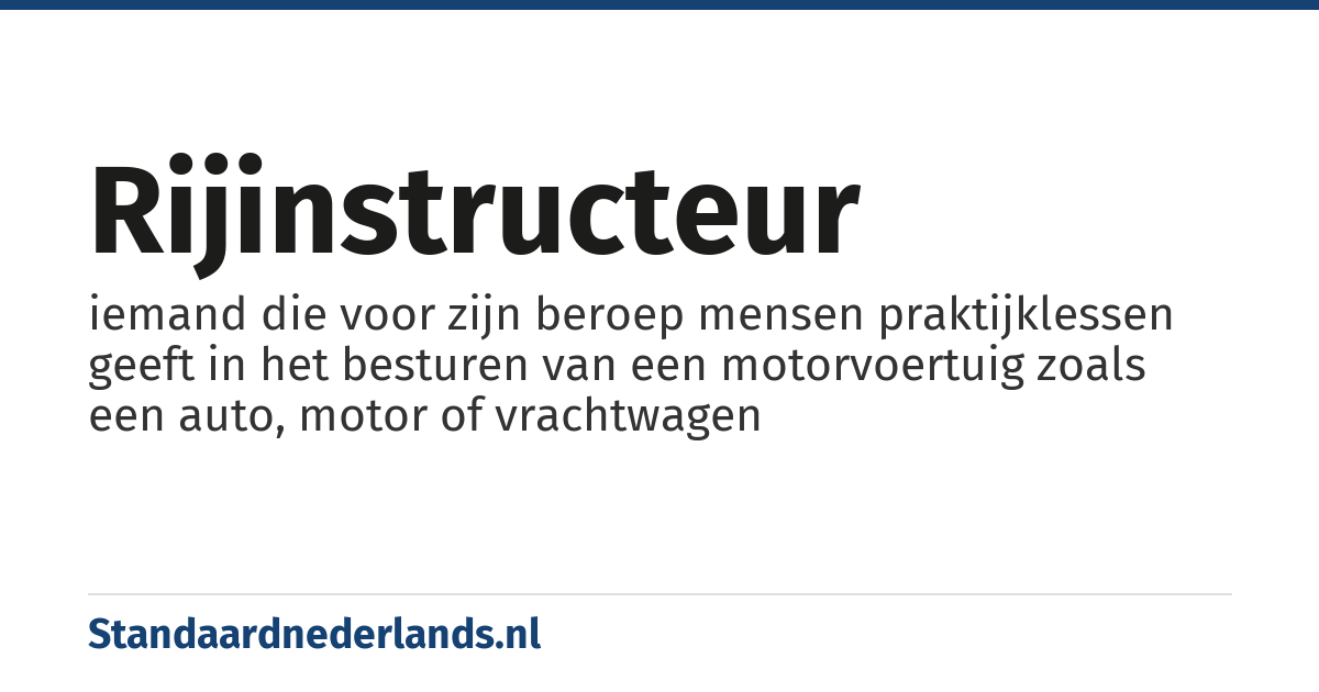 rijinstructeur: iemand die voor zijn beroep mensen praktijklessen geeft in het besturen van een motorvoertuig zoals een auto, motor of vrachtwagen