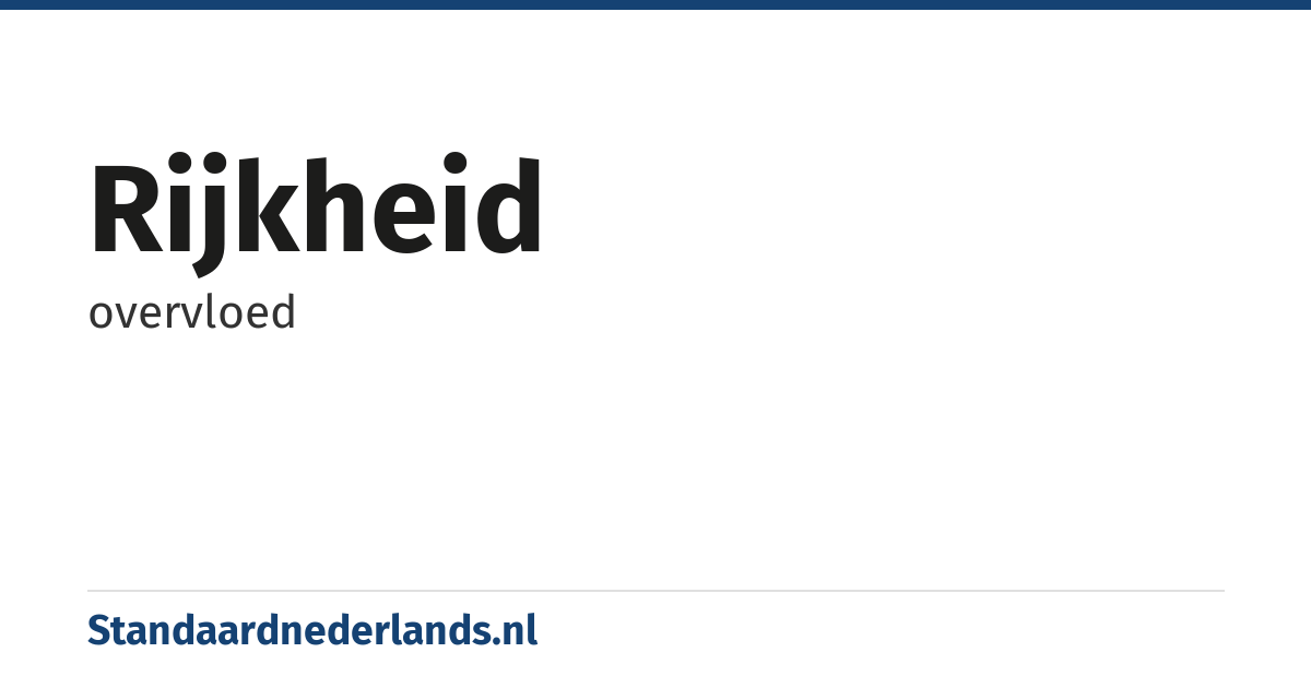 rijkheid: overvloed
