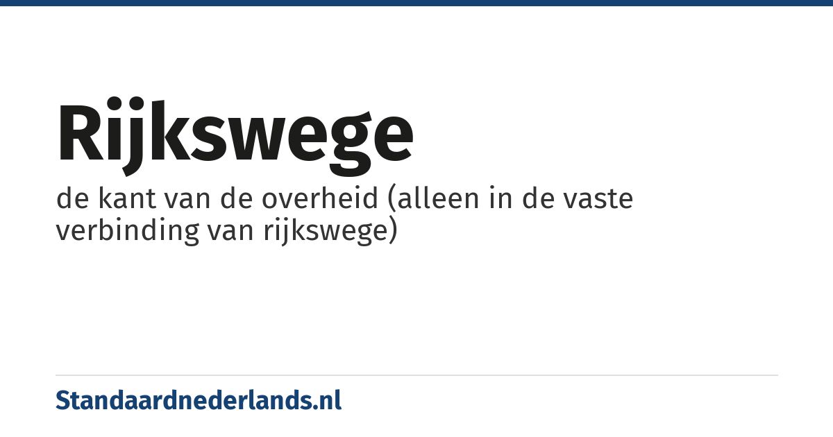 rijkswege: de kant van de overheid (alleen in de vaste verbinding van rijkswege)