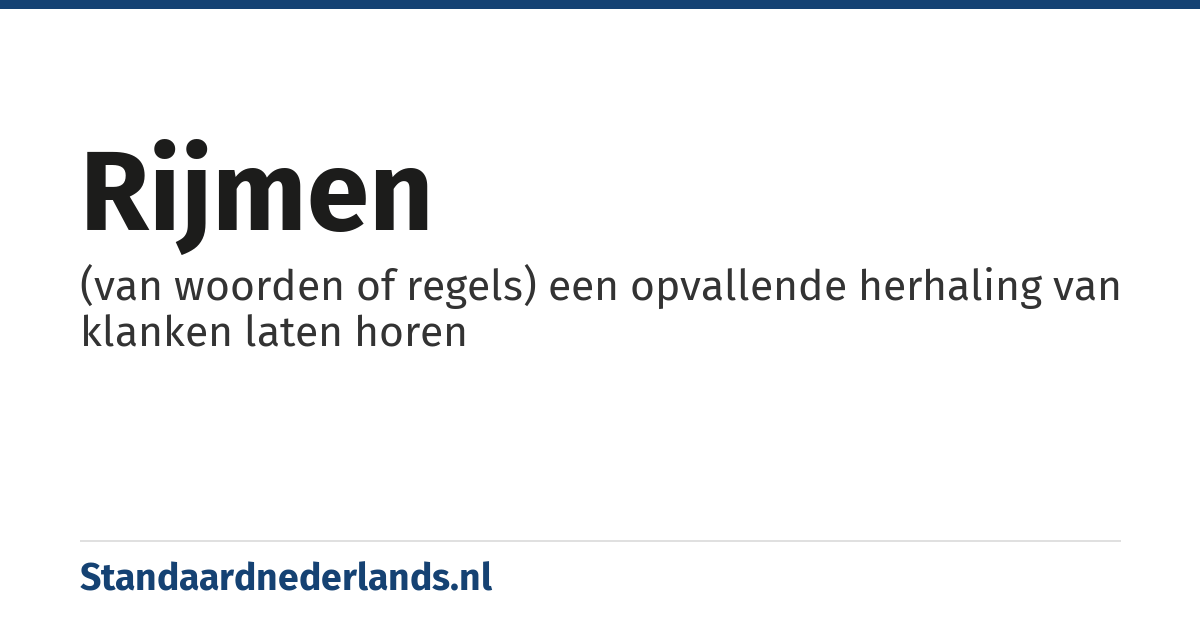 rijmen: (van woorden of regels) een opvallende herhaling van klanken laten horen