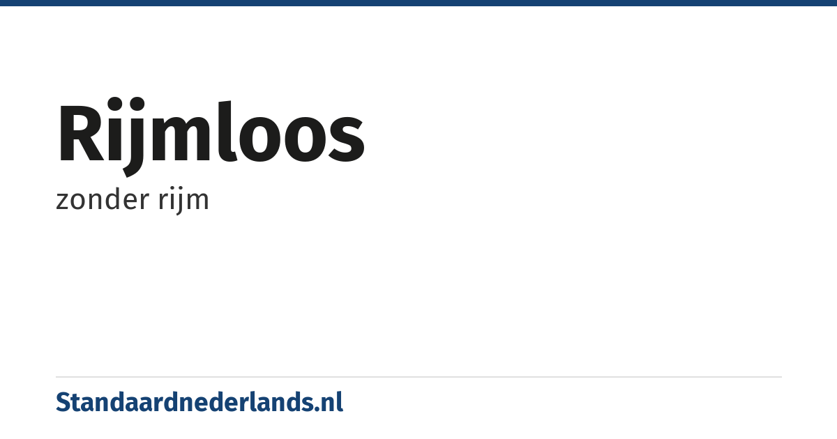 rijmloos: zonder rijm