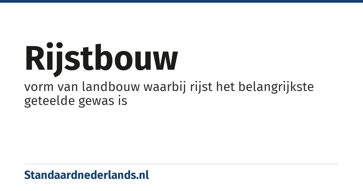 rijstbouw: vorm van landbouw waarbij rijst het belangrijkste geteelde gewas is