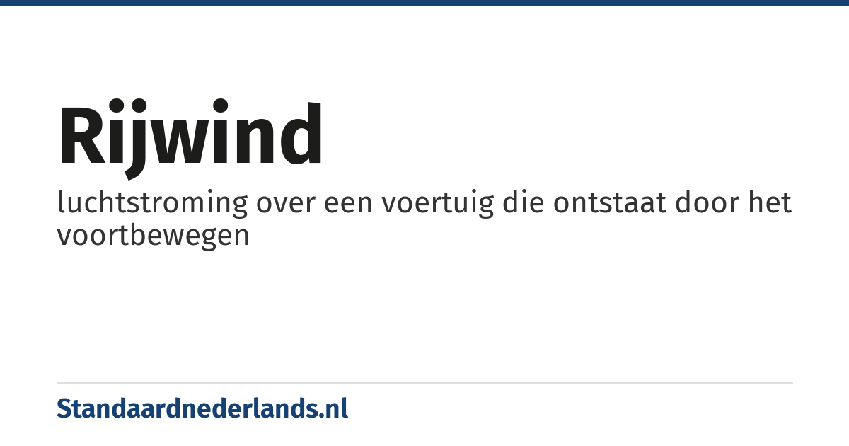 rijwind: luchtstroming over een voertuig die ontstaat door het voortbewegen
