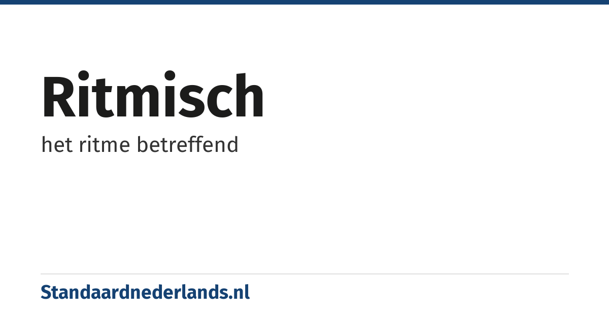 ritmisch: het ritme betreffend