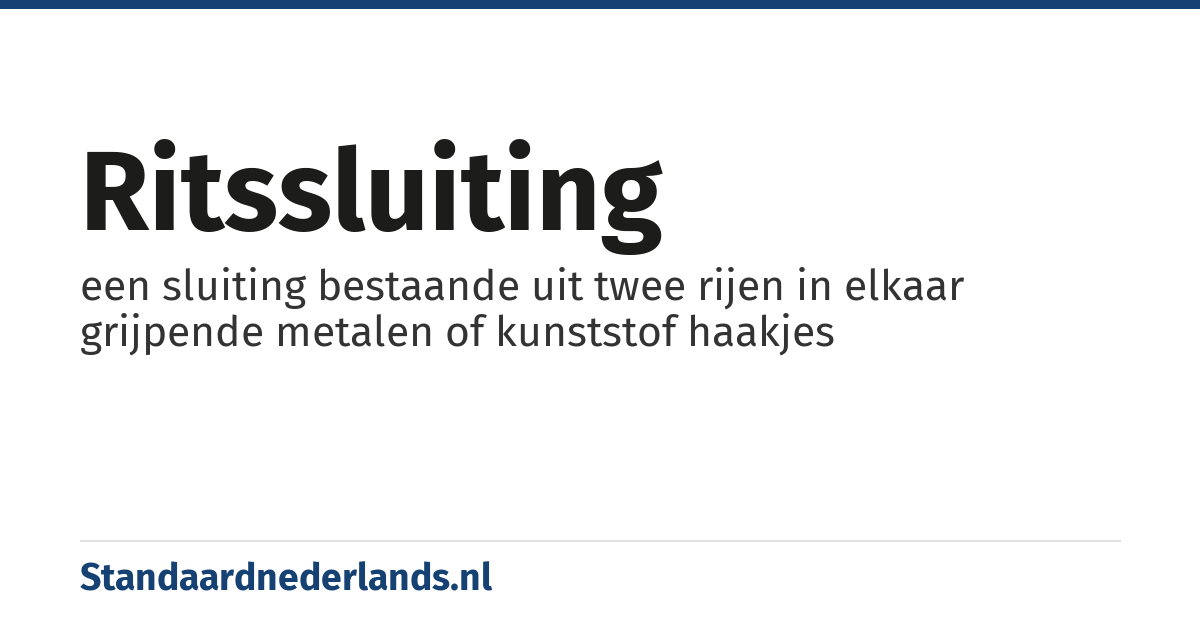 ritssluiting: een sluiting bestaande uit twee rijen in elkaar grijpende metalen of kunststof haakjes