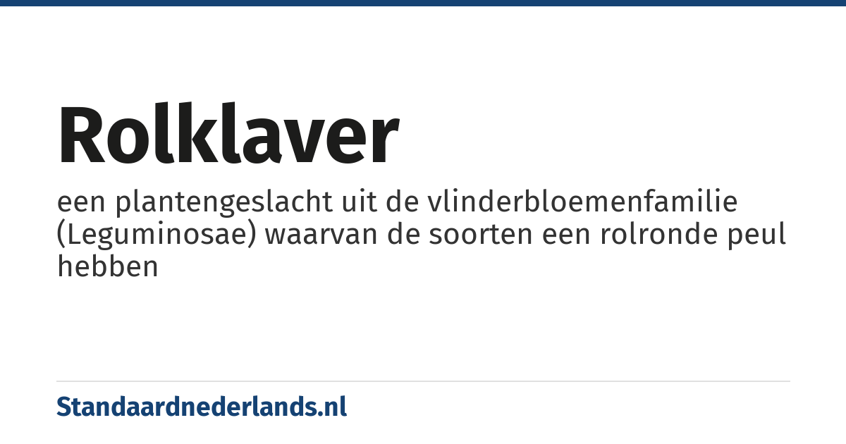 rolklaver: een plantengeslacht uit de vlinderbloemenfamilie (Leguminosae) waarvan de soorten een rolronde peul hebben