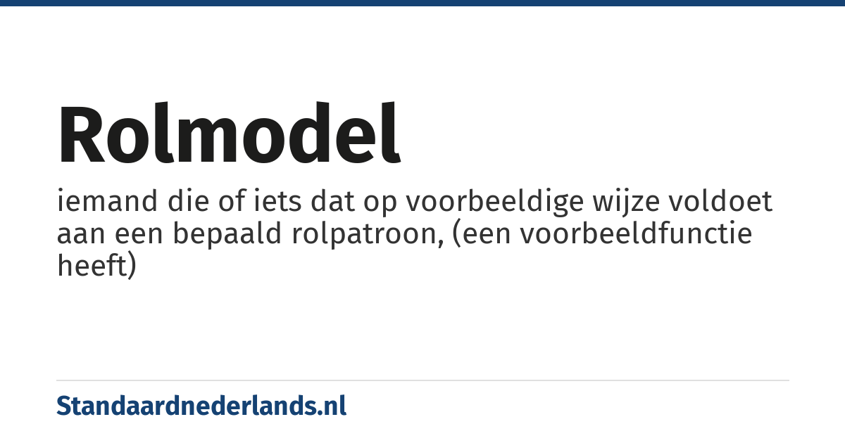 rolmodel: iemand die of iets dat op voorbeeldige wijze voldoet aan een bepaald rolpatroon, (een voorbeeldfunctie heeft)