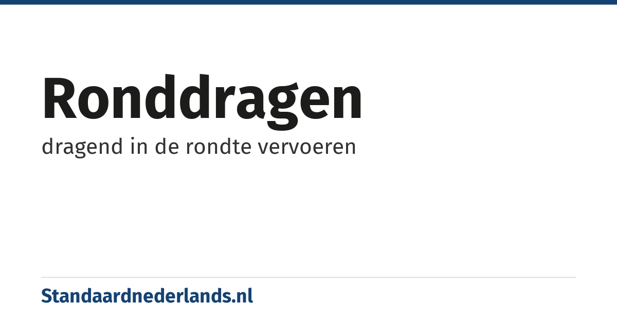 ronddragen: dragend in de rondte vervoeren