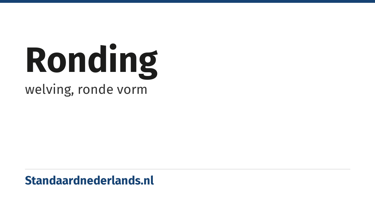 ronding: welving, ronde vorm