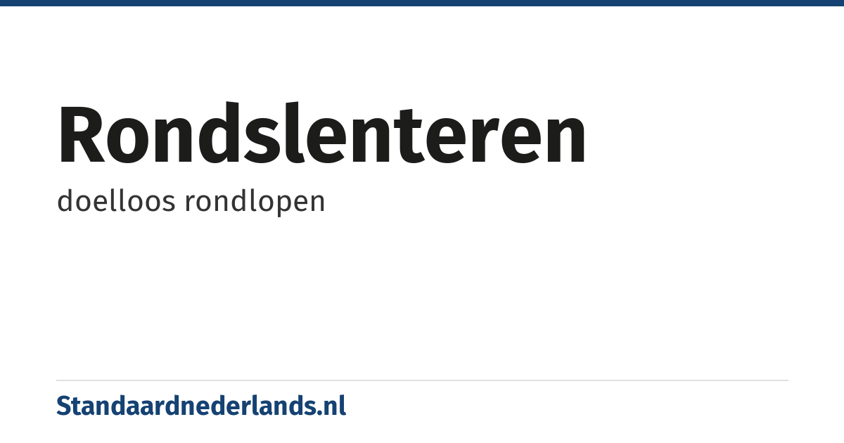 rondslenteren: doelloos rondlopen