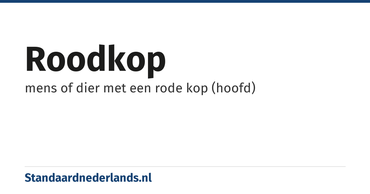 roodkop: mens of dier met een rode kop (hoofd)