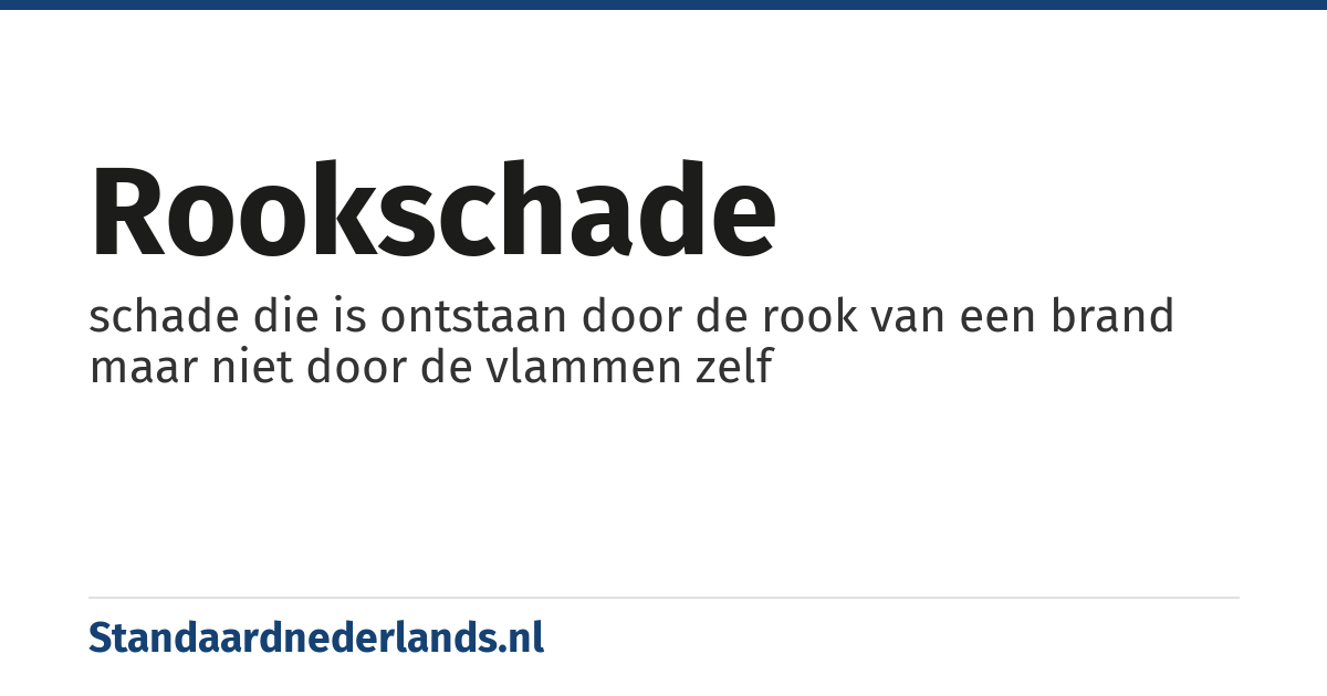 rookschade: schade die is ontstaan door de rook van een brand maar niet door de vlammen zelf
