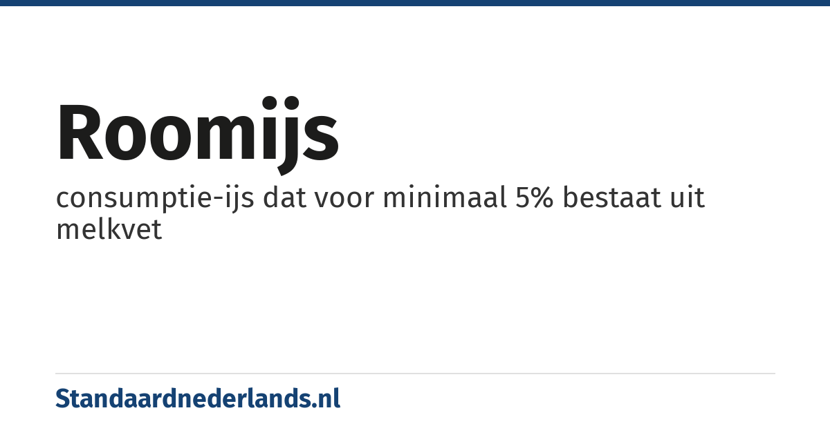 roomijs: consumptie-ijs dat voor minimaal 5% bestaat uit melkvet
