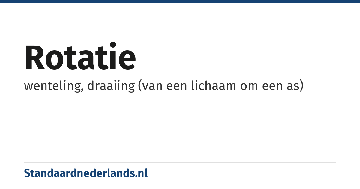 rotatie: wenteling, draaiing (van een lichaam om een as)