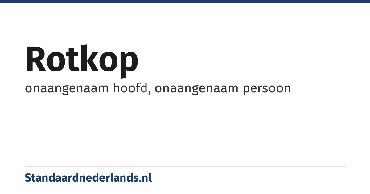 rotkop: onaangenaam hoofd, onaangenaam persoon
