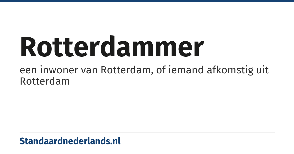 Rotterdammer: een inwoner van Rotterdam, of iemand afkomstig uit Rotterdam